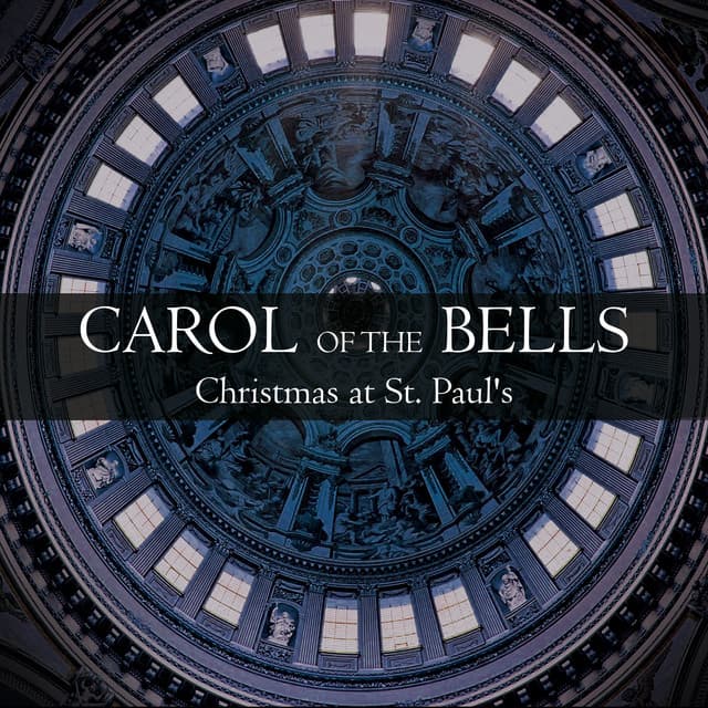 Carol of the Bells - Christmas at St. Paul's - St. Paul's Cathedral Choir