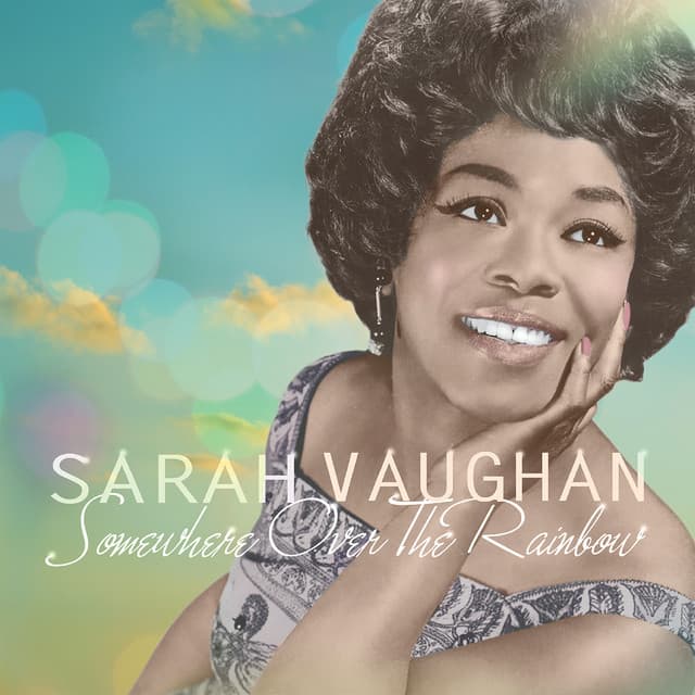 Somewhere over the Rainbow - Sarah Vaughan