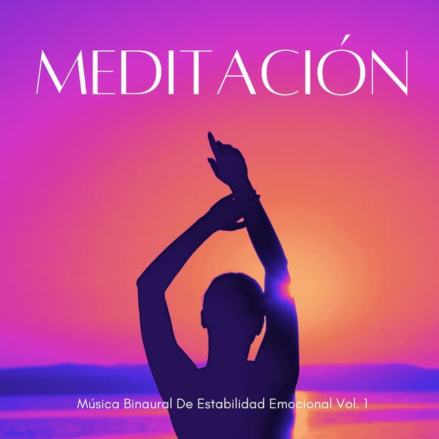 Meditación: Música Binaural De Estabilidad Emocional Vol. 1 - Frecuencias Binaurales
