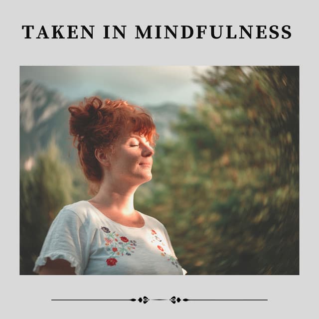 Taken in Mindfulness - World Music For The New Age