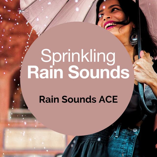 Sprinkling Rain Sounds - Rain Sounds ACE