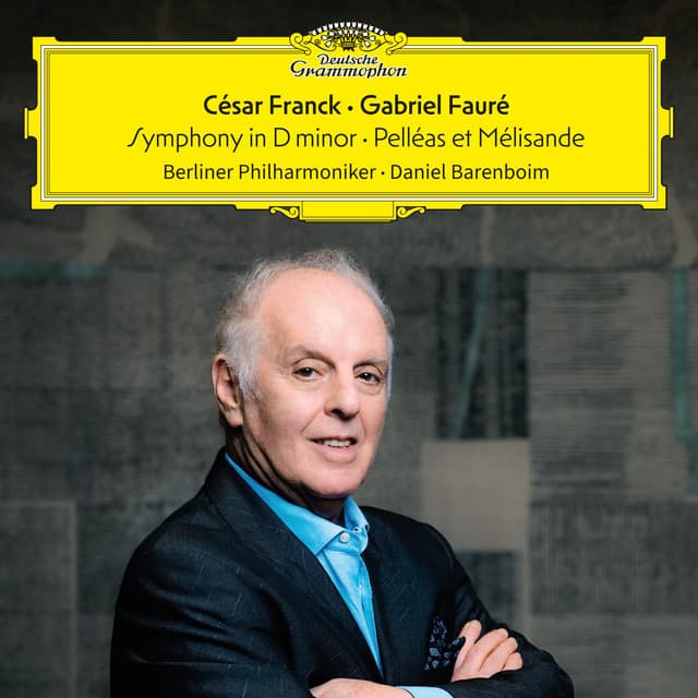 Franck: Symphony in D Minor – Fauré: Pelléas et Mélisande - Berliner Philharmoniker