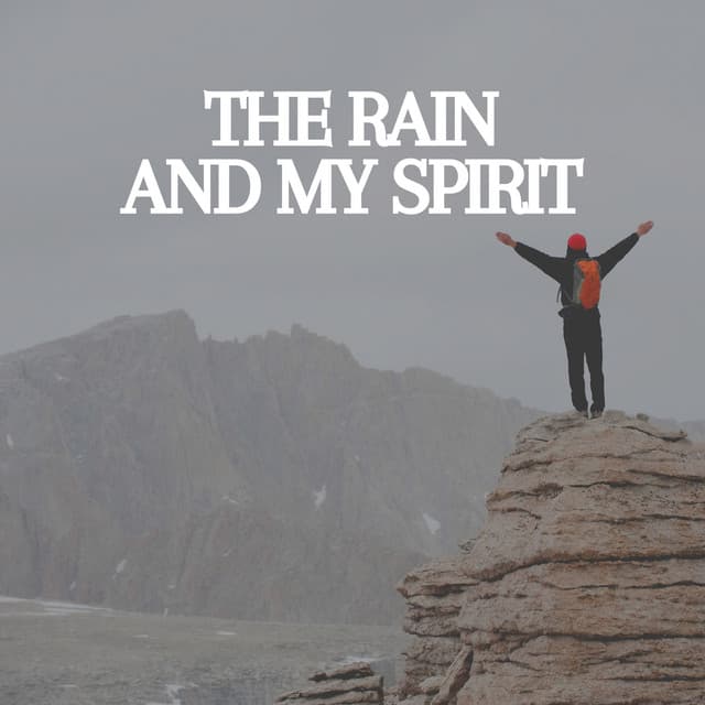 The Rain and My Spirit - Loopable Rain Sounds