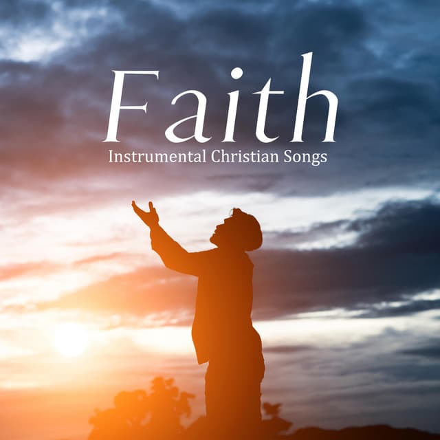 Faith - Instrumental Christian Songs