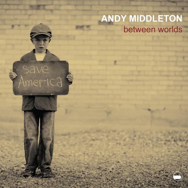 Between Worlds - Andy Middleton