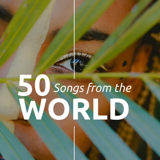 50 Songs from the World: Experience the Sounds from Africa, Asia and America for a Deep Relaxation - Relaxation Guru