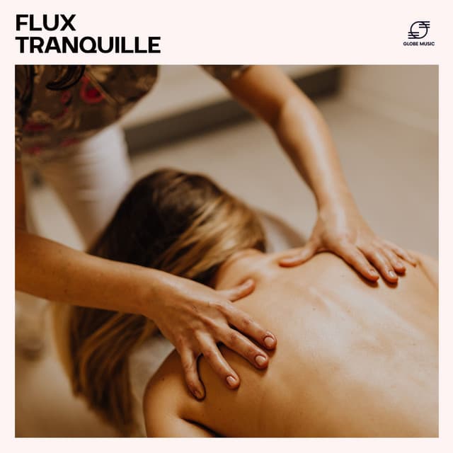 Flux Tranquille: Musique D'ambiance pour Spa - Musique de Relaxation