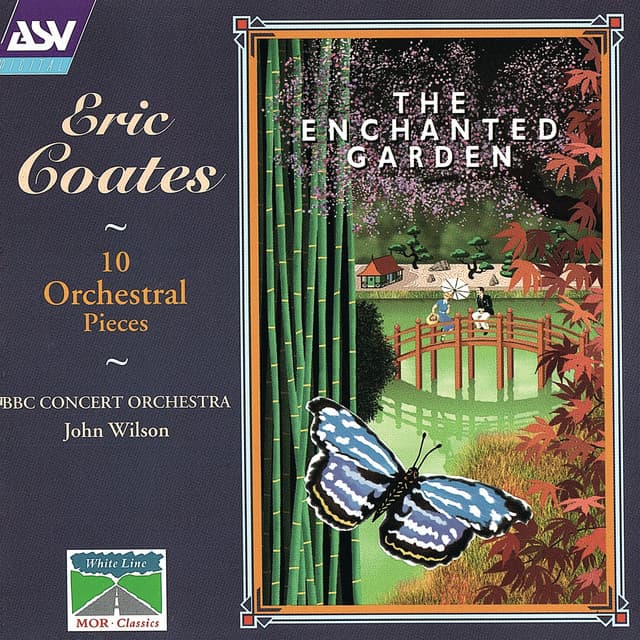 Coates: The Enchanted Garden; 10 Orchestral Pieces - Eric Coates