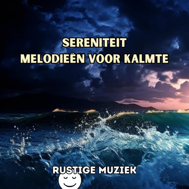 Sereniteit: Melodieën voor Kalmte - Rustige Muziek