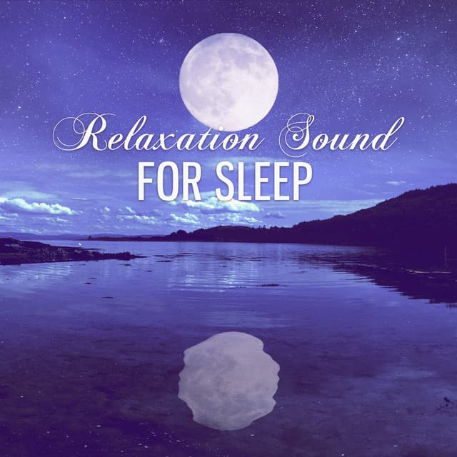 Relaxation Sounds for Sleep – Classical Music for Relaxation and Sleep, Soothing Songs for Rest, Peaceful Sleep - Classical Sleep Music