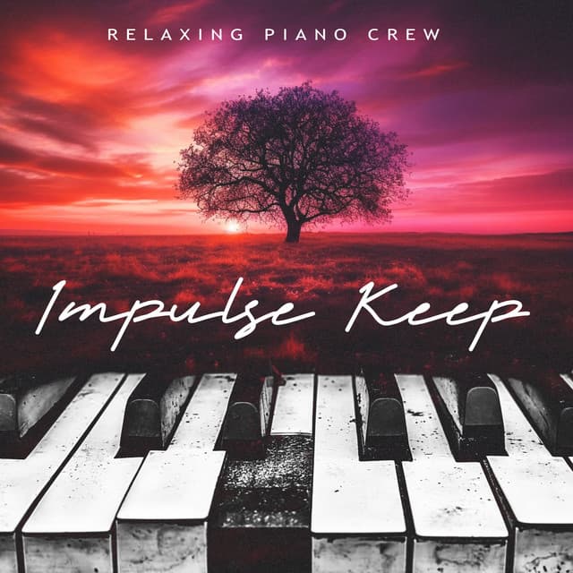 Impulse Keep - Relaxing Piano Crew