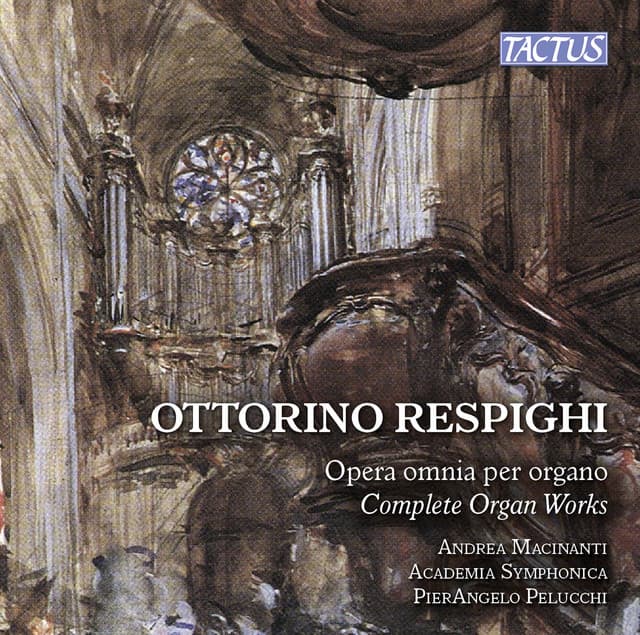 Respighi: Complete Organ Works - Ottorino Respighi