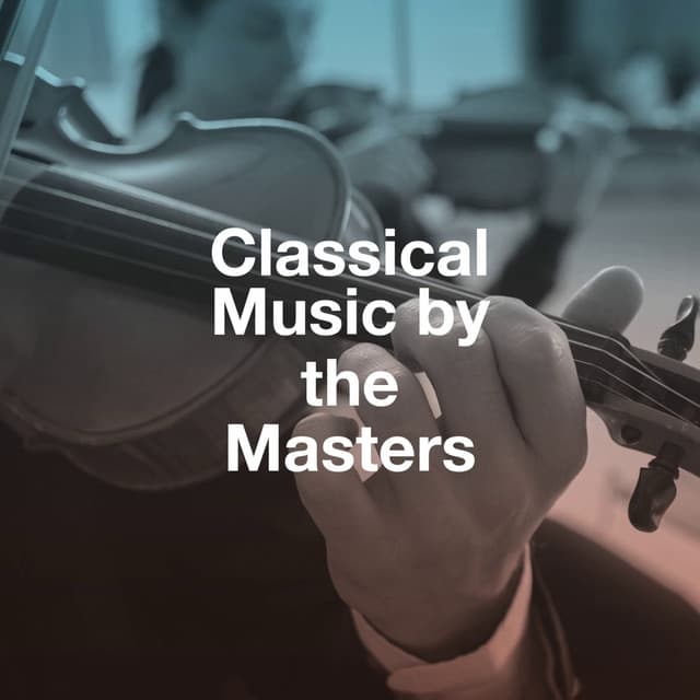 Classical Music by the Masters - Piano: Classical Relaxation