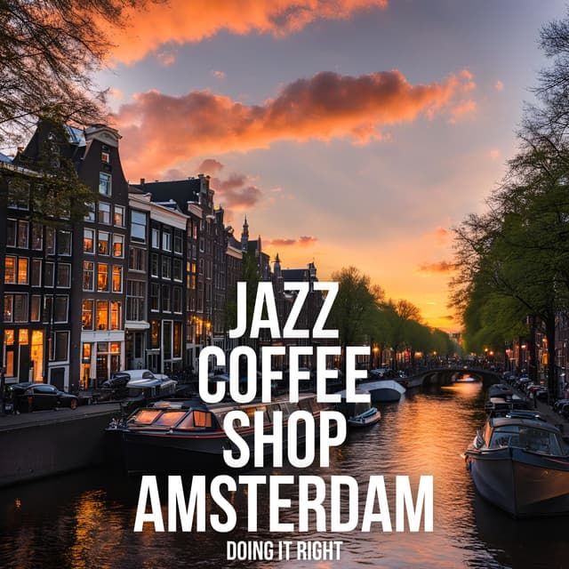 Doing It Right - Jazz Coffee Shop Amsterdam
