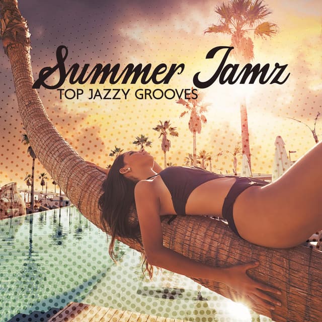 Summer Jamz: Smooth Jazz and Soul Music, Summer Chillin´Tunes, Top Jazzy Grooves & Relaxing Moods - Dennis Robinson