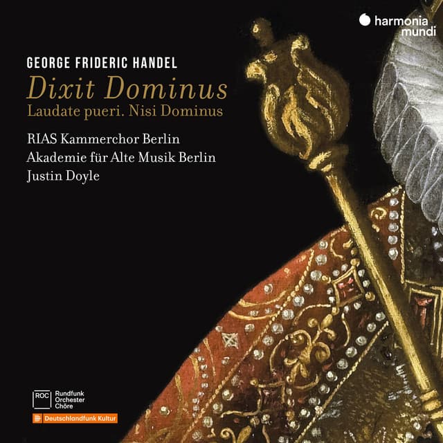 Handel: Dixit Dominus, Laudate pueri, Nisi Dominus - George Frideric Handel
