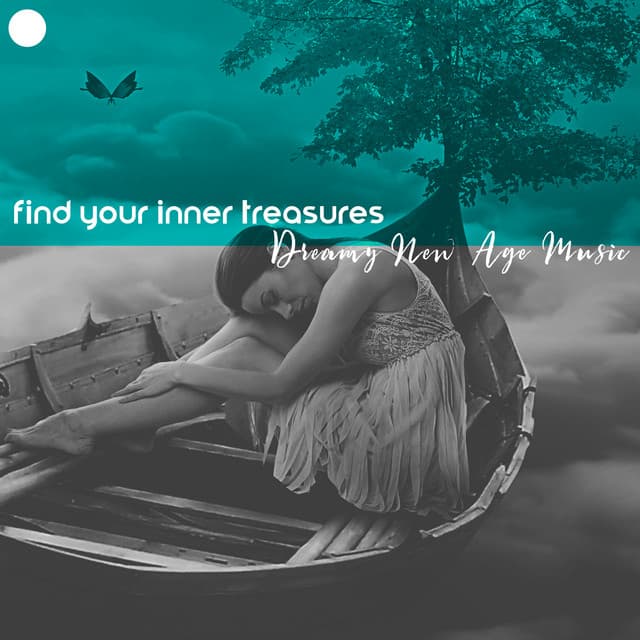 Find Your Inner Treasures: Dreamy New Age Music - Relaxation New Age Melodies