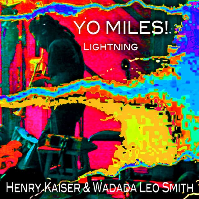 YO MILES! Lightning - Henry Kaiser