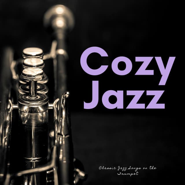 Classic Jazz Songs on the Trumpet - Cozy Jazz