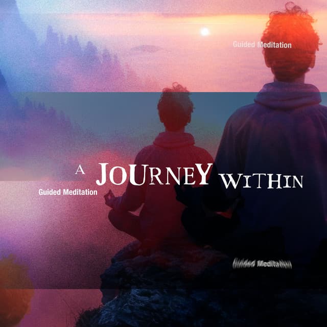 A Journey Within - Guided Meditation