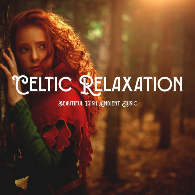 Celtic Relaxation – Beautiful Irish Ambient Music for Meditation and Contemplation Practice - Celtic Chillout Relaxation Academy