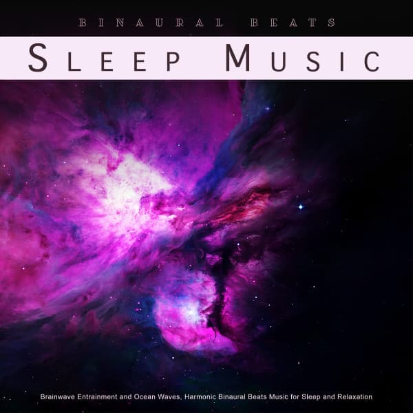 Binaural Beats Sleep Music: Brainwave Entrainment and Ocean Waves, Harmonic Binaural Beats Music for Sleep and Relaxation - Binaural Beats Library