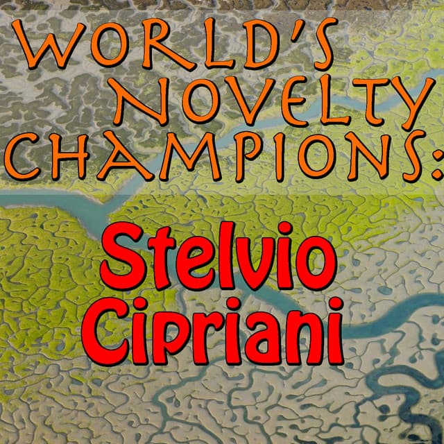 World's Novelty Champions: Stelvio Cipriani - Stelvio Cipriani