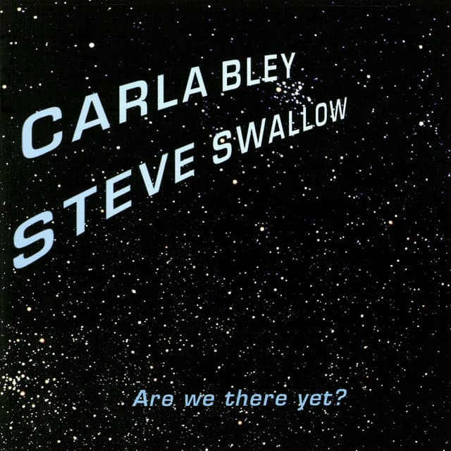 Are We There Yet? - Carla Bley