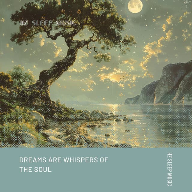 Dreams Are Whispers of the Soul - Hz Sleep Music
