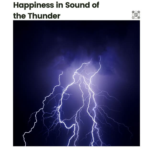 Happiness in Sound of the Thunder - Thunderstorm Meditation
