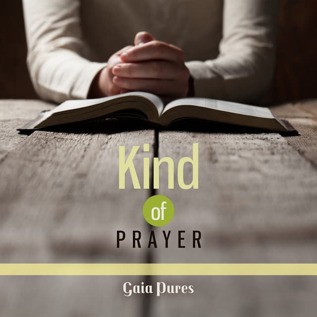 Kind of Prayer - Gaia Pures