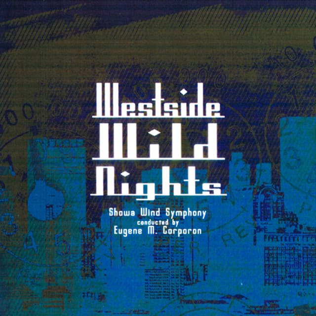 Westside Wild Nights - Showa Wind Symphony