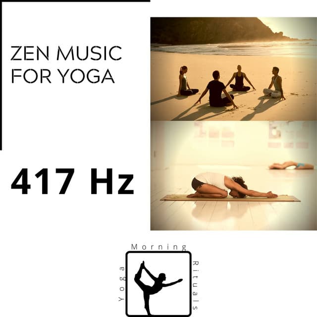 417 Hz Zen Music for Yoga - Yoga & Morning Rituals