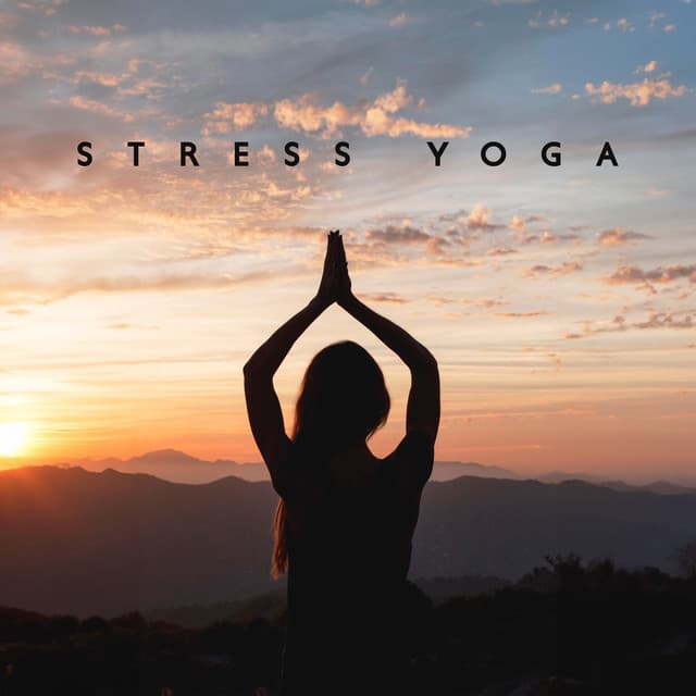 Stress Yoga: Reduce Stress, Relaxation, De-stress - Restful Music Consort