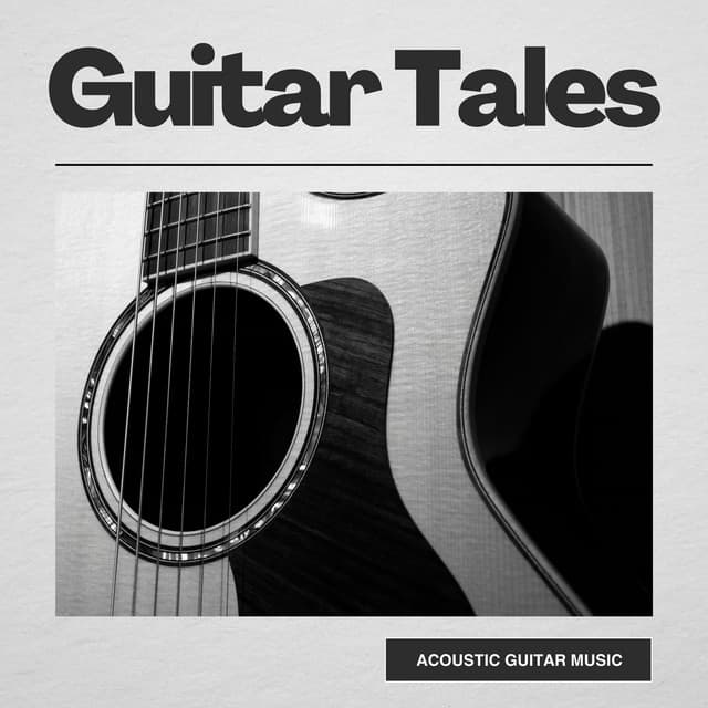 Guitar Tales: Calm Guitar Music - Acoustic Guitar Music