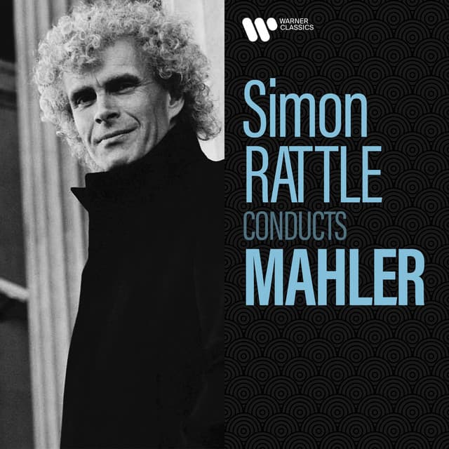 Simon Rattle Conducts Mahler - Gustav Mahler