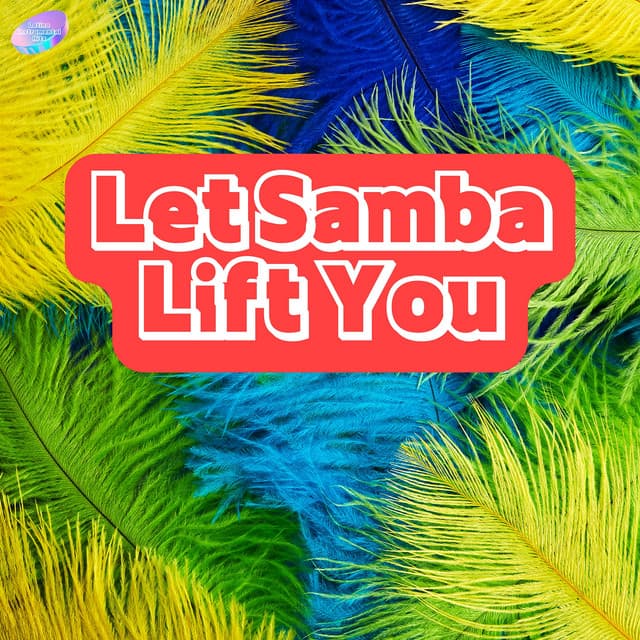Let Samba Lift You - Latino Instrumental Hits