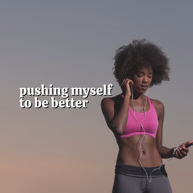 Pushing Myself to Be Better - Workout Crew