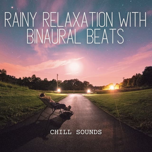 Chill Sounds: Rainy Relaxation with Binaural Beats - Rain Palace