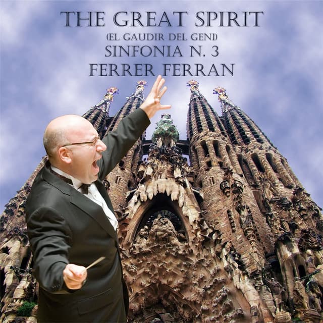 Ferrer Ferran: The Great Spirit  Sinfonia N. 3 - Ferrer Ferran