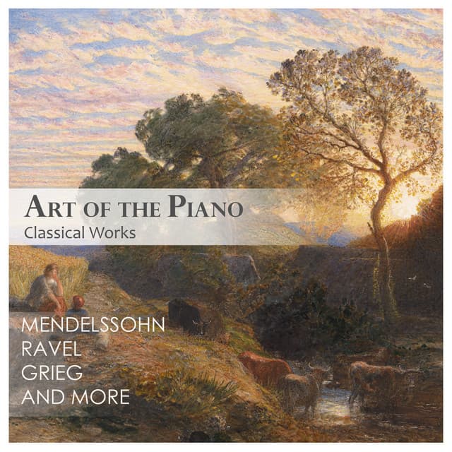 "Art of the Piano: Classical Works" - Felix Mendelssohn