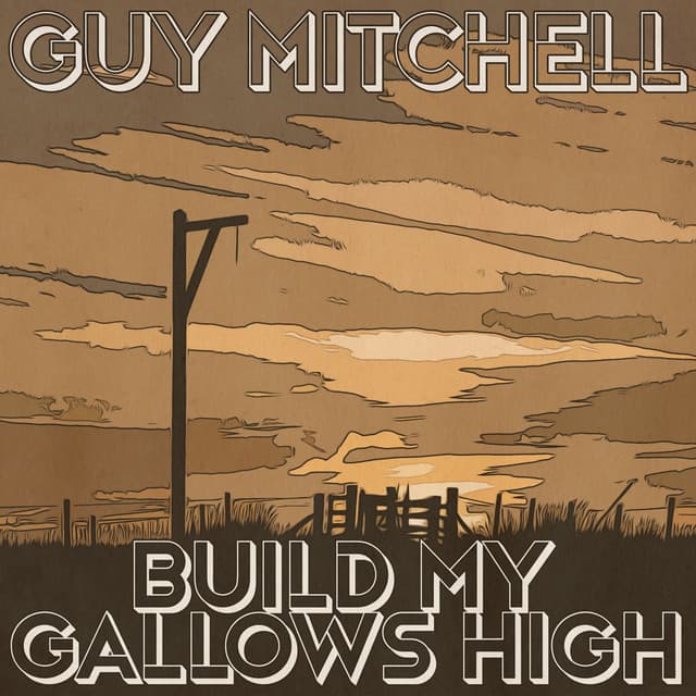 Build My Gallows High - Guy Mitchell