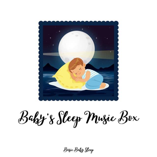 Baby's Sleep Music Box - Basic Baby Sleep