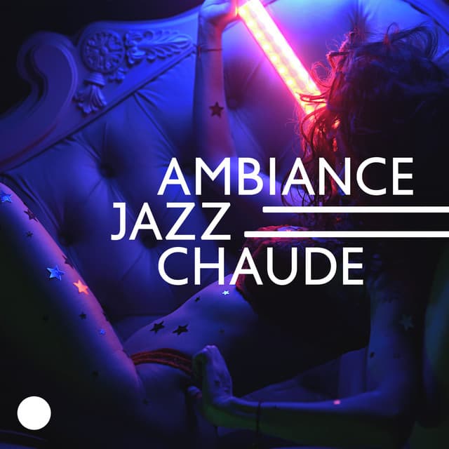 Ambiance jazz chaude - Bonne journée, érotisme et énergie - Instrumental Jazz Musique d'Ambiance