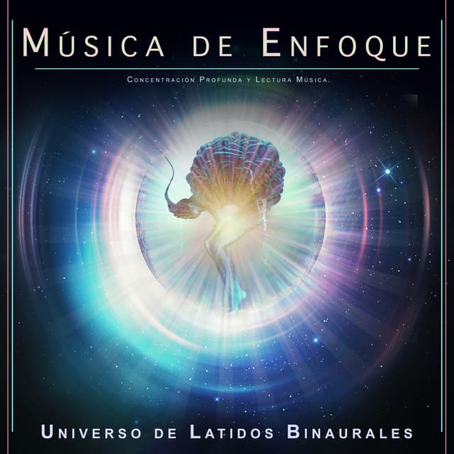 Música de Enfoque: Concentración Profunda y Lectura Música - Universo De Latidos Binaurales
