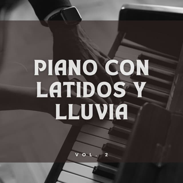 Piano Con Latidos Y Lluvia Vol. 2 - Piano de jazz clásico