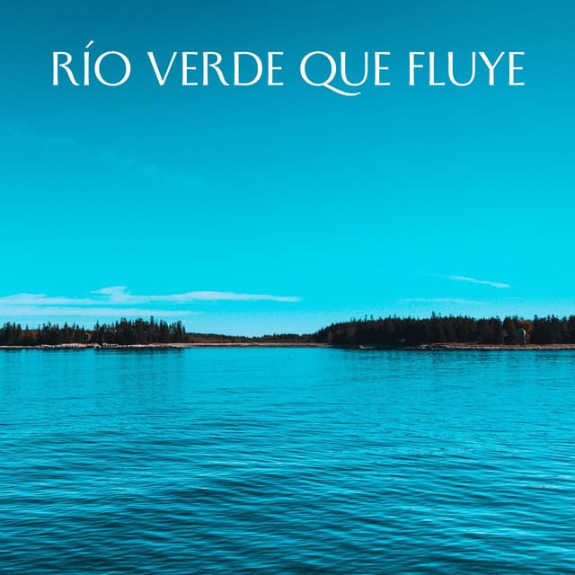 Río Verde Que Fluye - Sonido del río para dormir