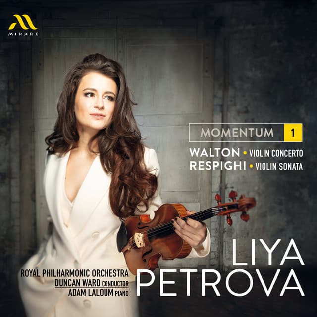 Momentum : Walton, Respighi - Liya Petrova