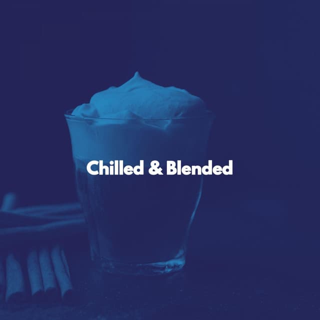 Chilled & Blended - Música para Desayuno