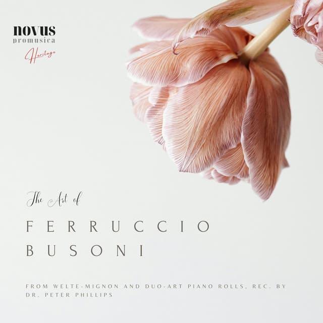 The Art of Ferruccio Busoni. Heritage Piano Music - Ferruccio Busoni